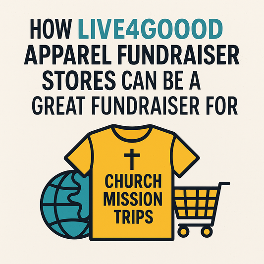 Illustrated graphic promoting Live4Good Apparel Fundraiser Stores for church mission trips, featuring a yellow t-shirt with a cross, a globe, and a shopping cart icon under bold headline text.